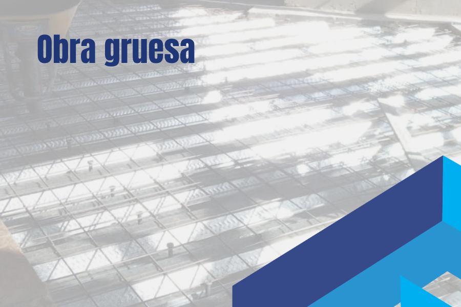 Proases – Obra gruesa